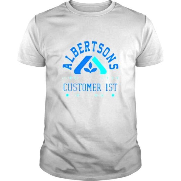 Albertsons Customer 1st family of companies shirt