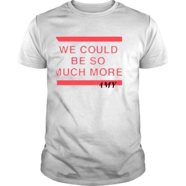 Amy Macdonald Store We Could Be So Much More Shirt