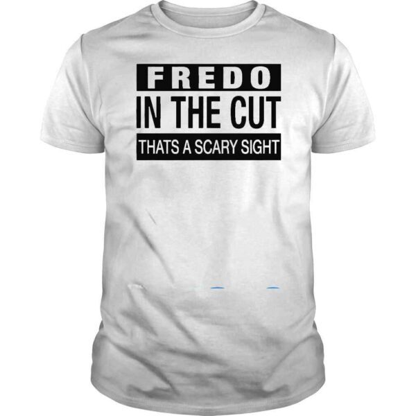 Andrew Barber Fredo In The Cut That’s A Scary Sight Shirt