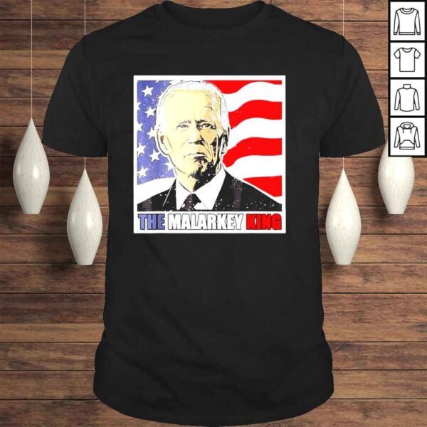 AntI Joe Biden the malarkey king pro Trump maga king shirt