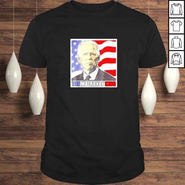 Anti Joe Biden The Malarkey King TShirt