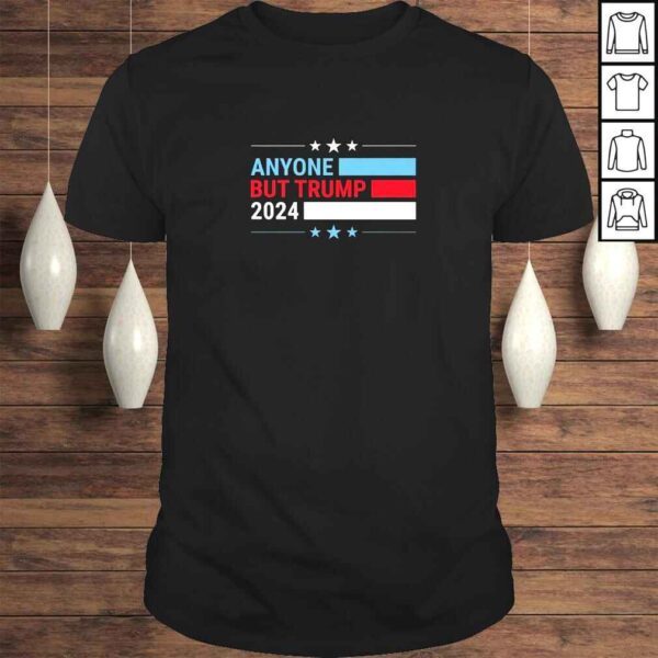 Anyone But Trump 2024 President Election Funny TShirt