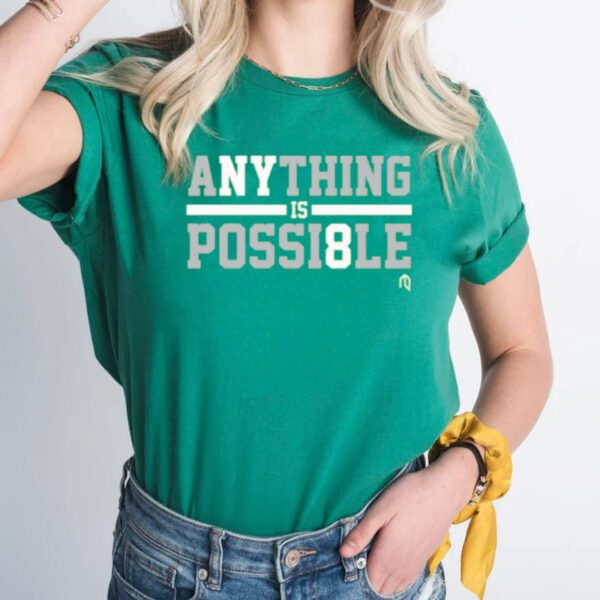 Anything is possible t-shirt