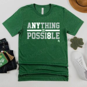 Anything is possible t-shirts