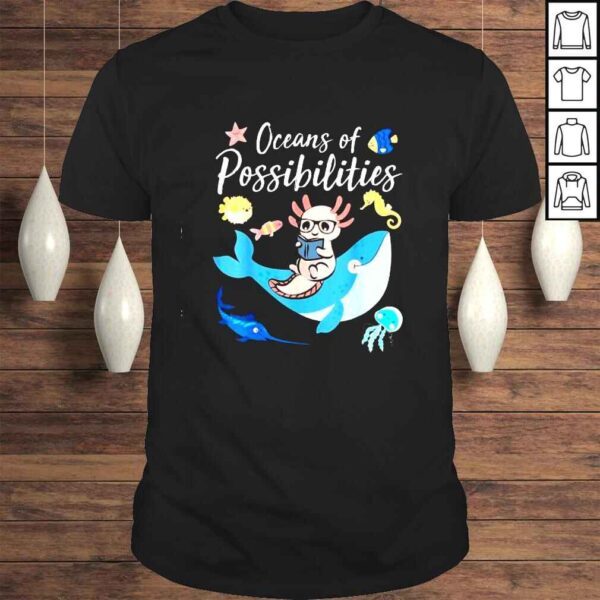 Axolotls Lovers Summer Reading 2022 Oceans of Possibilities TShirt