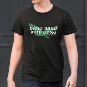 BANG BANG BIRD GANG T-SHIRTT