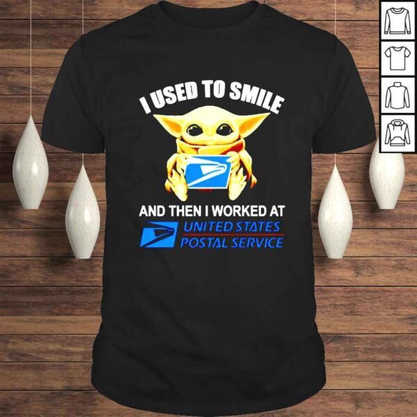 Baby Yoda i used to smile and then i worked at United States Postal Service shirt