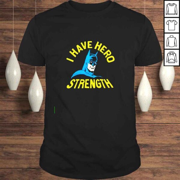 Batman I Have Hero Strength shirt