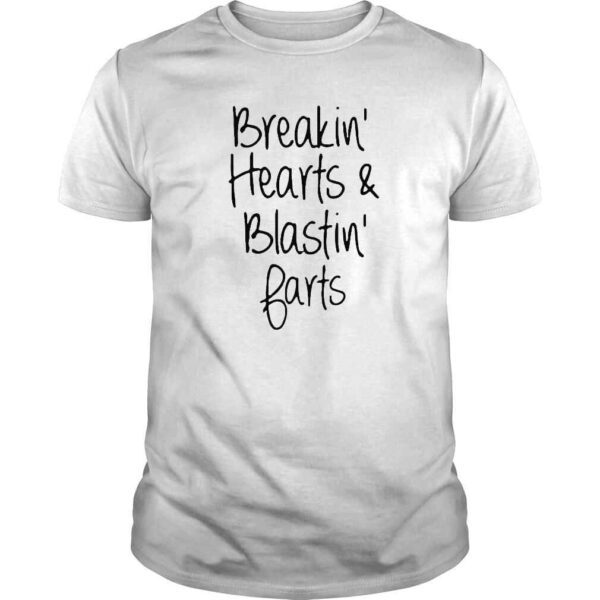 Beakin hearts and blastin farts shirt