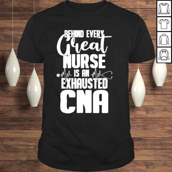 Behind every great nurse is an exhausted cna shirt