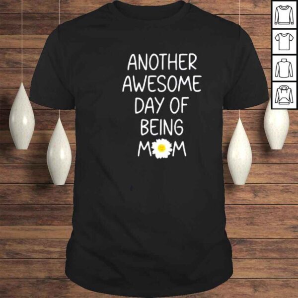 Being Mom Saying Smiling Daisy Happy Flower Face Shirt