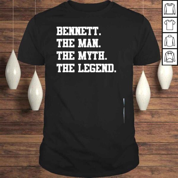 Bennett the man the myth the legend shirt