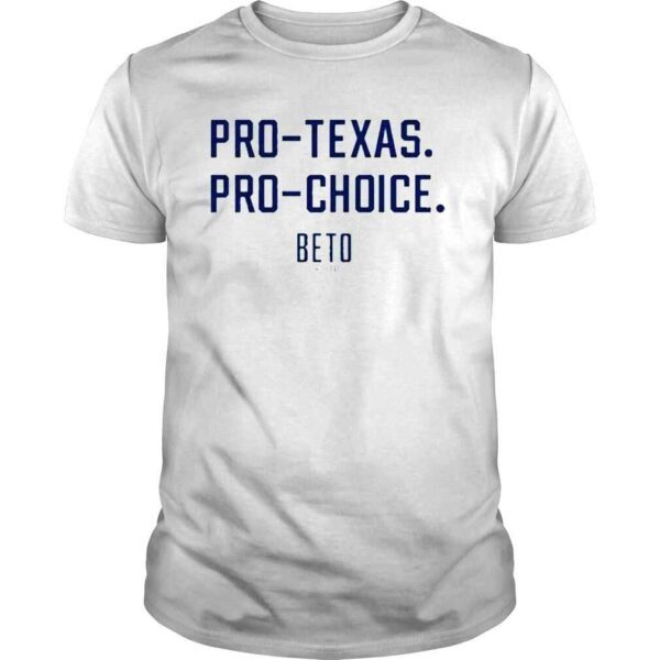 Beto for Texas pro Texas pro choice shirt