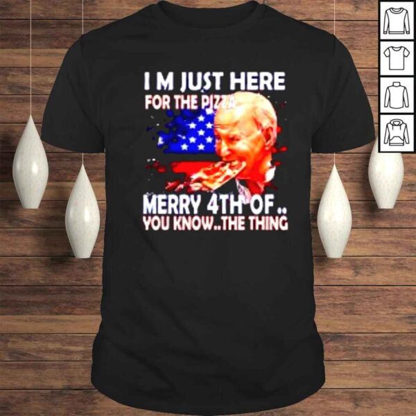 Biden Confused Merry Happy 4th Of July I’m here just for pizza shirt