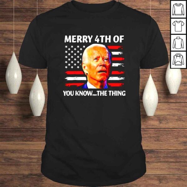 Biden Dazed Merry 4th Of You Know The Thing Forth Of July shirt