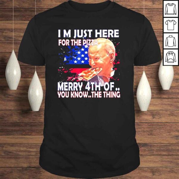 Biden confused merry happy 4th of july Im here just for pizza shirt