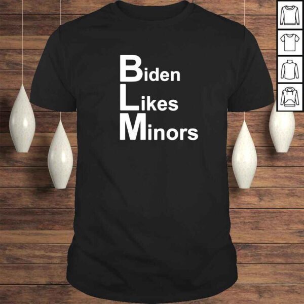 Biden likes minors BLM classic shirt