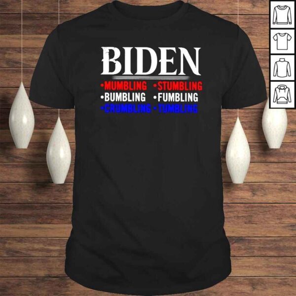 Biden mumbling stumbling bumling fumbling shirt