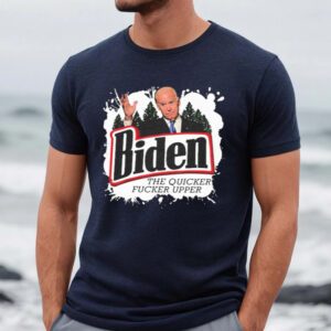 Biden the quicker fucker upper Shirts