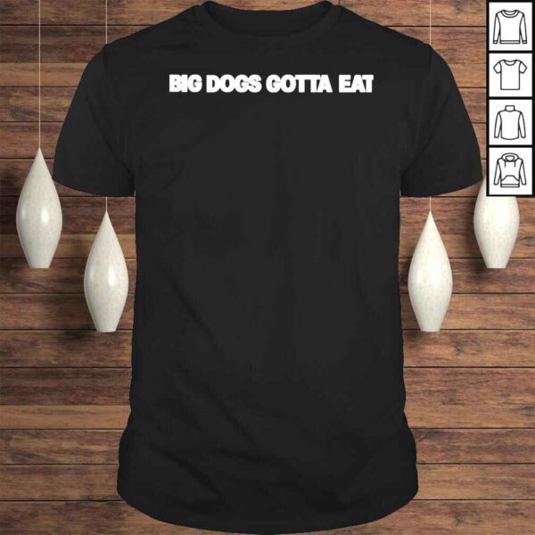 Big Dogs Gotta Eat Ooga Booga TShirt