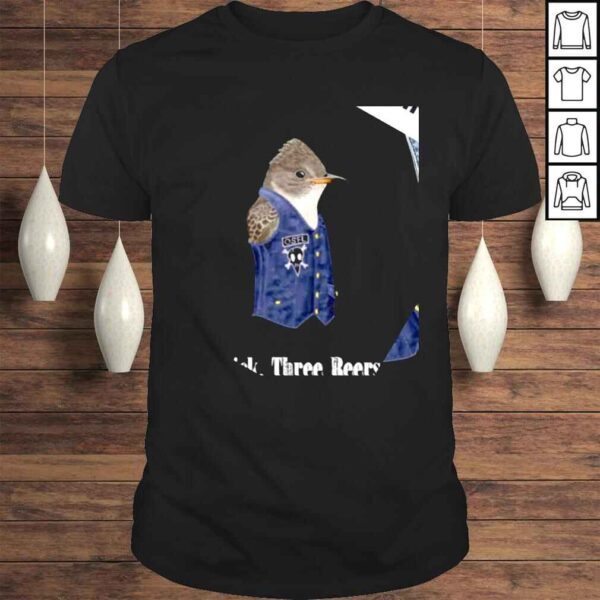 Bird OSFL Quick Three Beers shirt