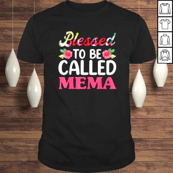 Blessed To Be Called Mema Floral Mothers Day Grandma Shirt