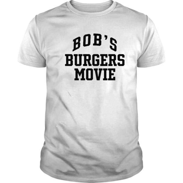 Bob’s Burgers Movie shirt