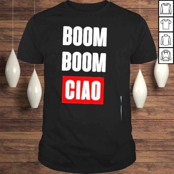 Boom boom ciao shirt