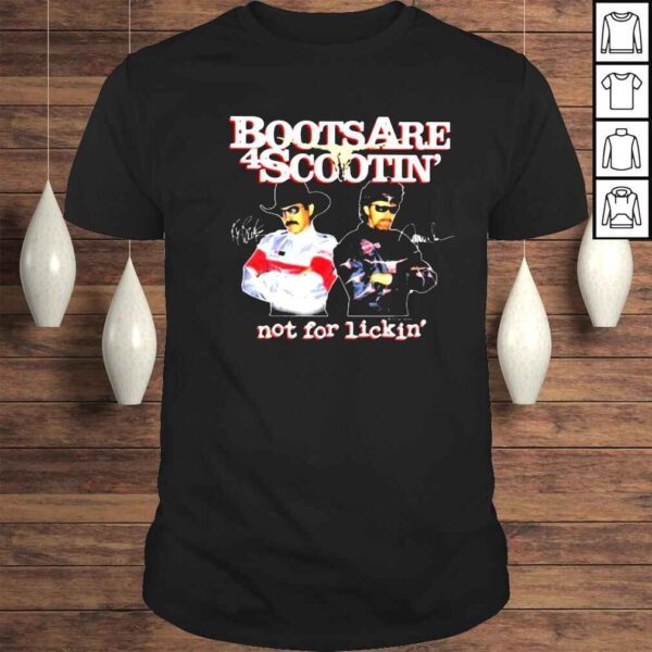 Boots Are 4 Scootin Not For Lickin Signatures Shirt