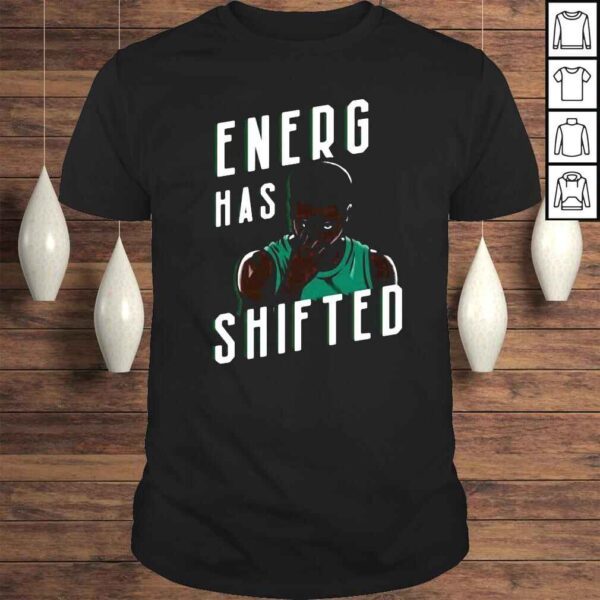 Boston Basketball Energy Has Shifted Tee Shirt