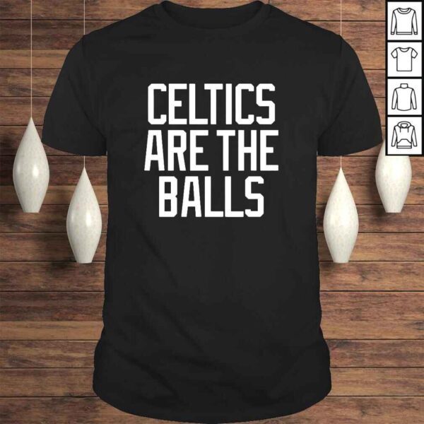 Boston Celtics are the balls shirt