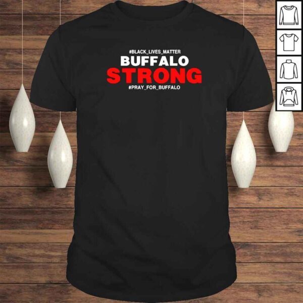 Buffalo Strong Pray For Buffalo Justice For Buffalo TShirt