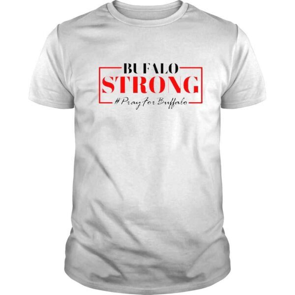 Buffalo Strong Pray For Buffalo Victims Buffalo TShirt