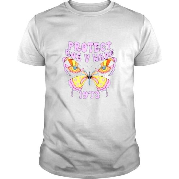 Butterfly protect Roe V Wade 1973 shirt