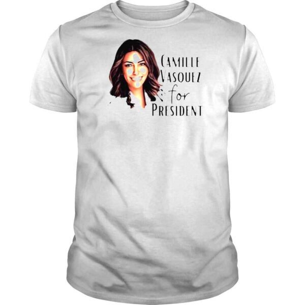 Camille Vasquez For President Shirt