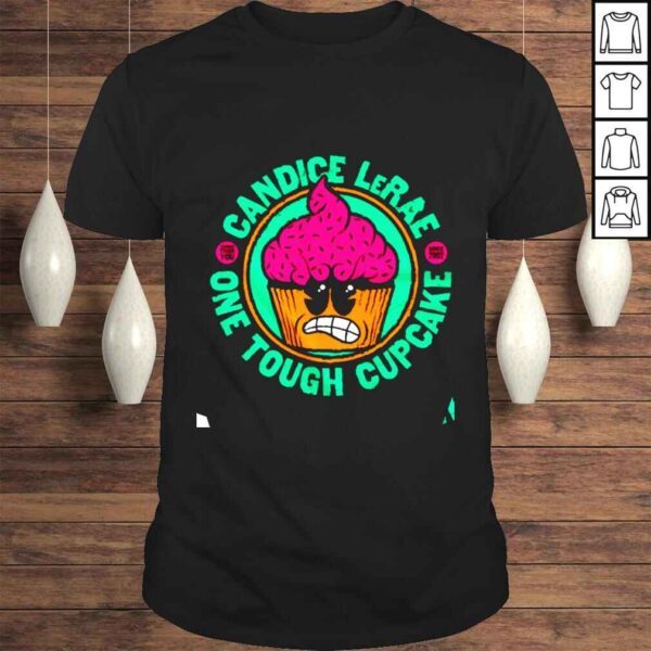 Candice LeRae Still One Tough Cupcake shirt