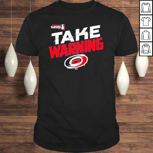 Canes 2022 Take Warning Shirt