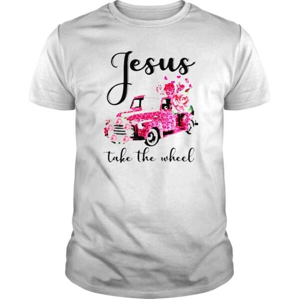 Car Jesus take the wheel shirt