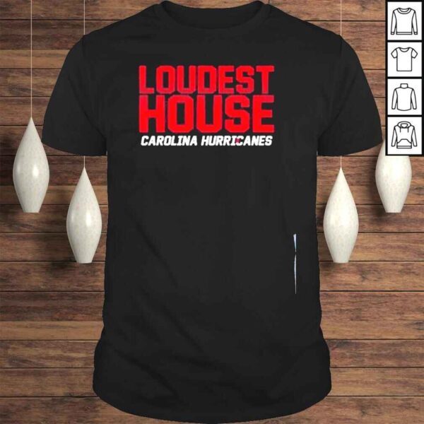 Carolina Hurricanes Loudest House T Shirt