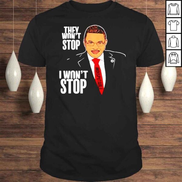 Cenk Uygur They Wont Stop I Wont Stop TShirt