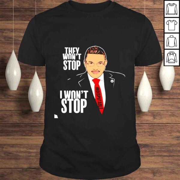 Cenk Uygur They Wont Stop I Wont Stop shirt