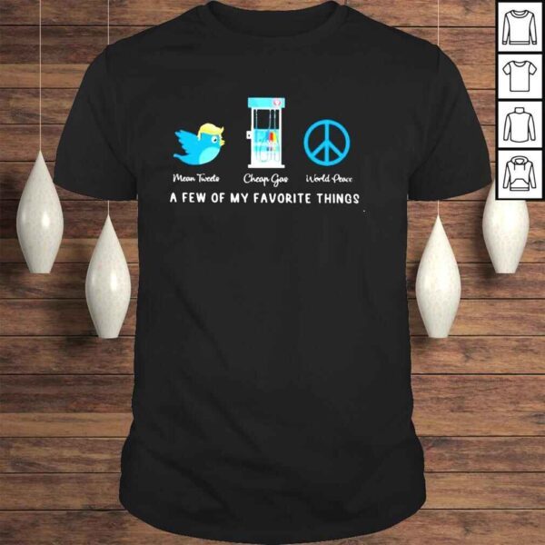 Cheap gas mean tweets world peace Shirt