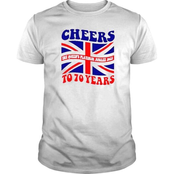 Cheers The Queens Platinum Jubilee 2022 To 70 Years Shirt