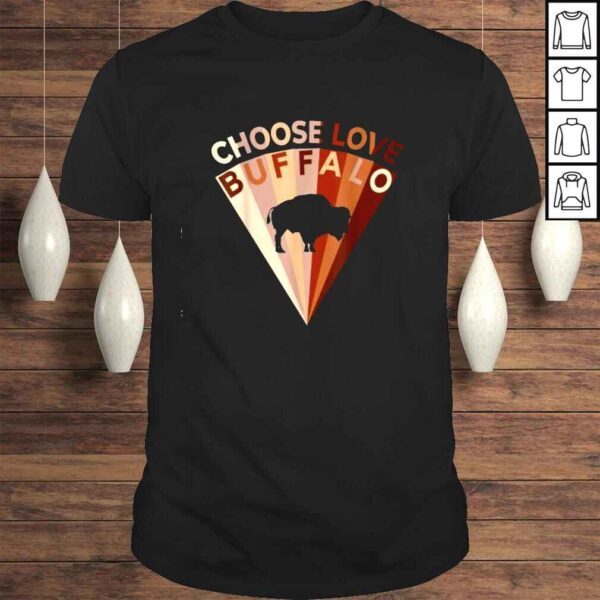 Choose Love Buffalo TShirt