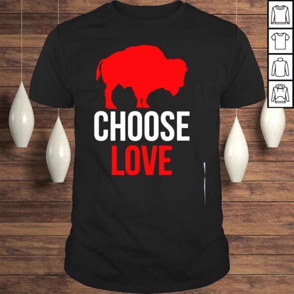 Choose love buffalo shirt