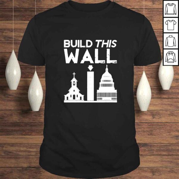 Church And State Build This Wall shirt