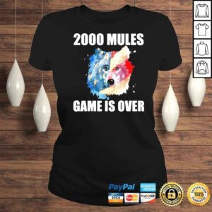 ClassicLadies 2000 mules game is over pro Trump wolf American flag 2024 shirt