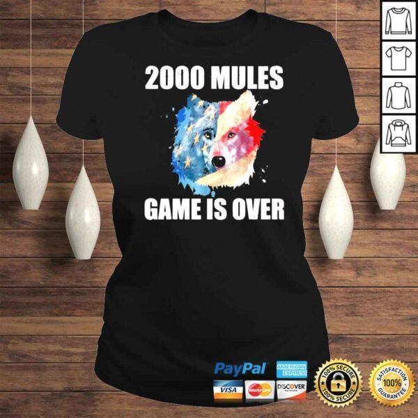 2000 mules game is over pro Trump wolf American flag 2024 shirt - Image 3