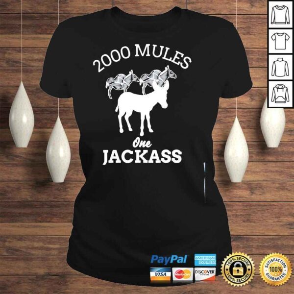 2000 mules one jackass shirt - Image 3