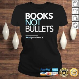 ClassicLadies 2022 Book not Bullets End Gun Violence shirt